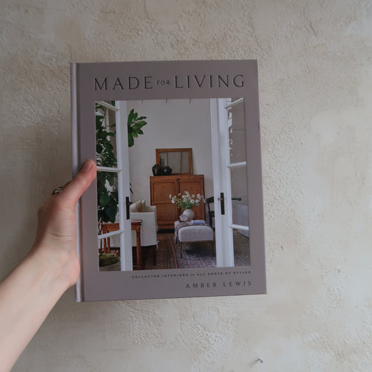 Made For Living: Collected Interiors for All Sorts of Styles