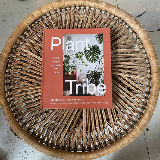 Plant Tribe: Living Happily Ever After With Plants  By Igor Josifovic, and Judith De Graaff